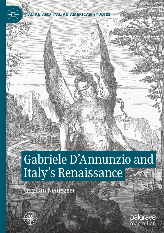 Gabriele D'Annunzio and Italy's Renaissance (Italian and Italian American Studies)