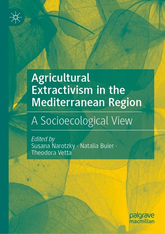 Agricultural Extractivism in the Mediterranean Region: A Socioecological View
