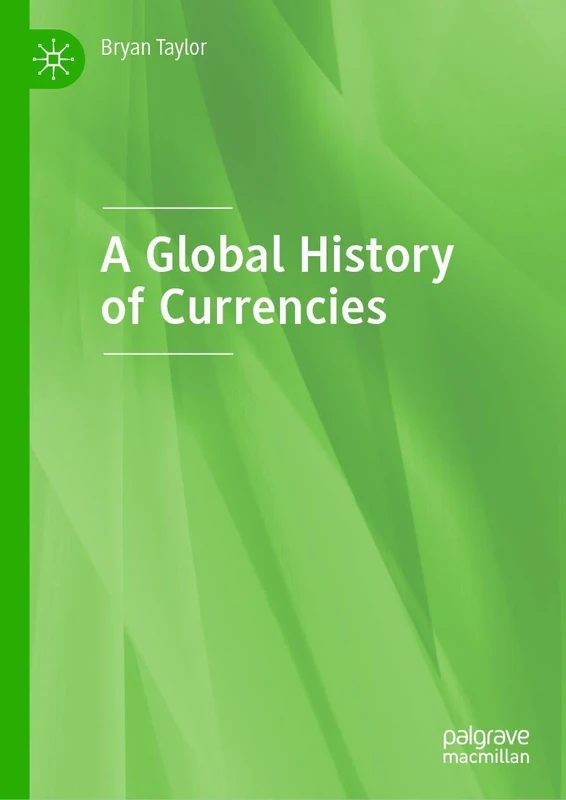 A Global History of Currencies: A Finaeon Guide Powered by GFD