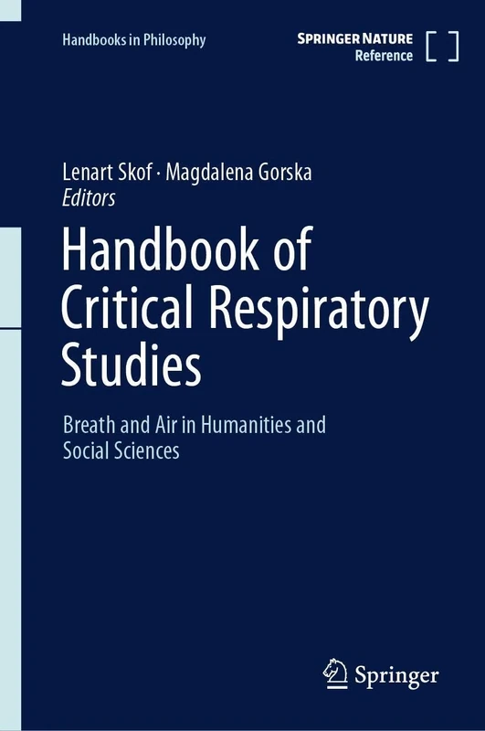 Handbook of Critical Respiratory Studies: Breath and Air in Humanities and Social Sciences (Handbooks in Philosophy)