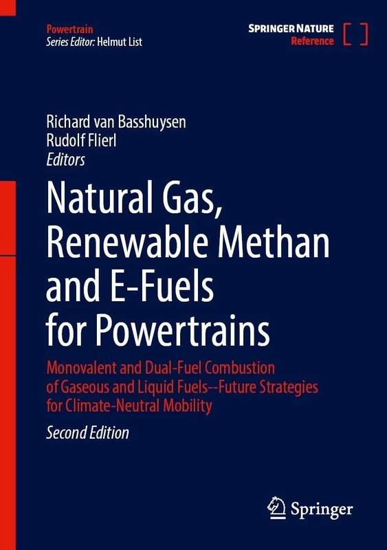 Natural Gas, Renewable Methan and E-Fuels for Powertrains: Monovalent and Dual-Fuel Combustion of Gaseous and Liquid Fuels―Future Strategies for Climate-Neutral Mobility