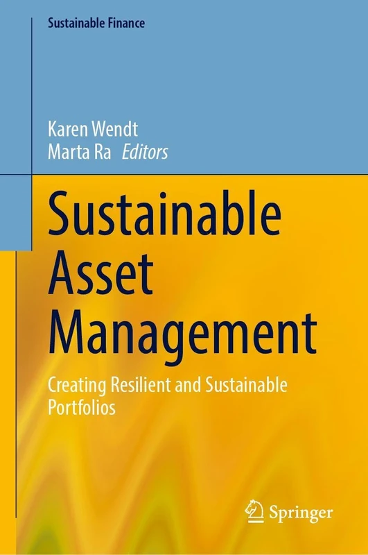 Sustainable Asset Management: Creating Resilient and Sustainable Portfolios (Sustainable Finance)