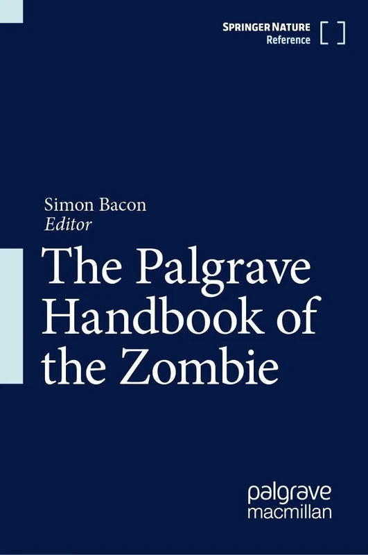 The Palgrave Handbook of the Zombie