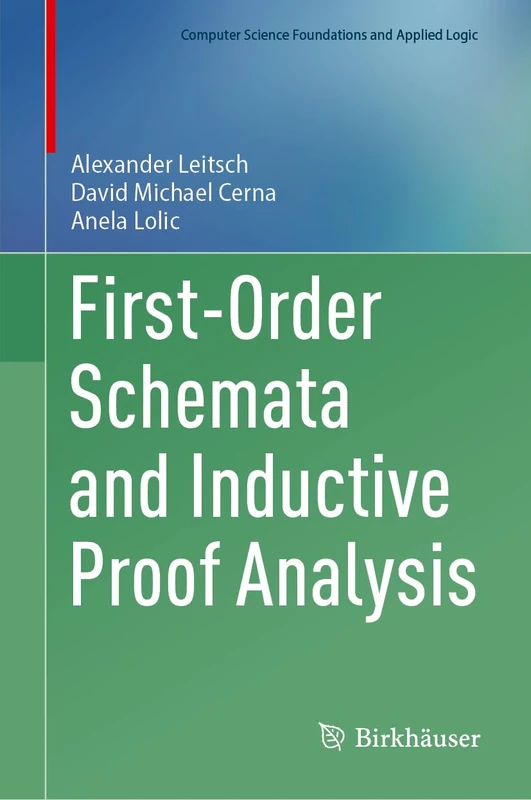 First-Order Schemata and Inductive Proof Analysis (Computer Science Foundations and Applied Logic)