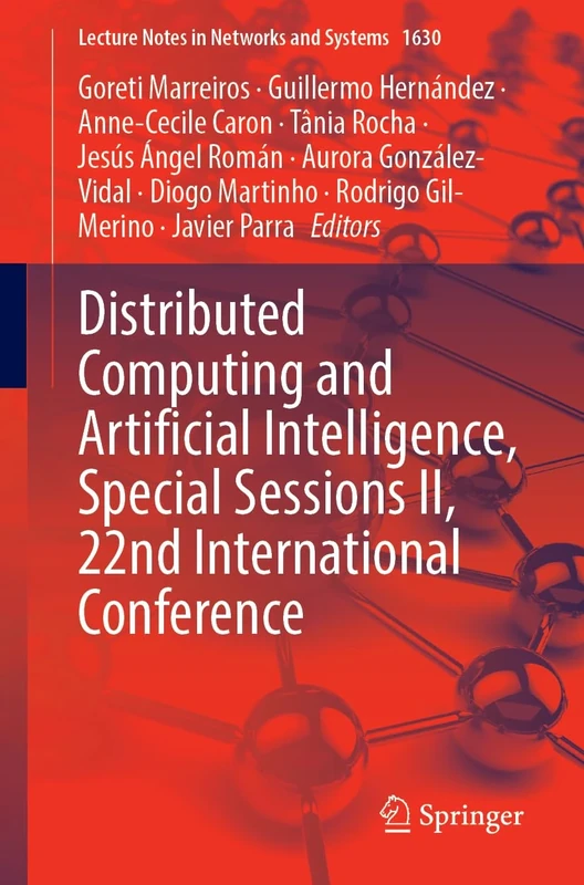 Distributed Computing and Artificial Intelligence, Special Sessions II, 22nd International Conference (Lecture Notes in Networks and Systems, 1630)