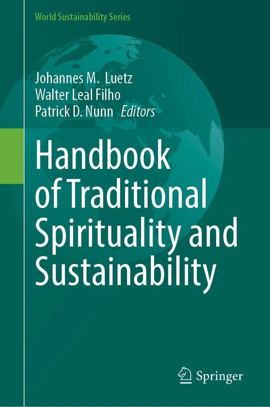 Handbook of Traditional Spirituality and Sustainability (World Sustainability Series)