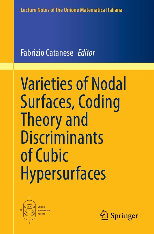Varieties of Nodal Surfaces, Coding Theory and Discriminants of Cubic Hypersurfaces (Lecture Notes of the Unione Matematica Italiana, 31)