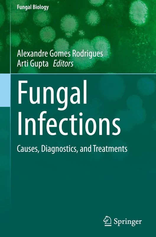 Fungal Infections: Causes, Diagnostics, and Treatments (Fungal Biology)
