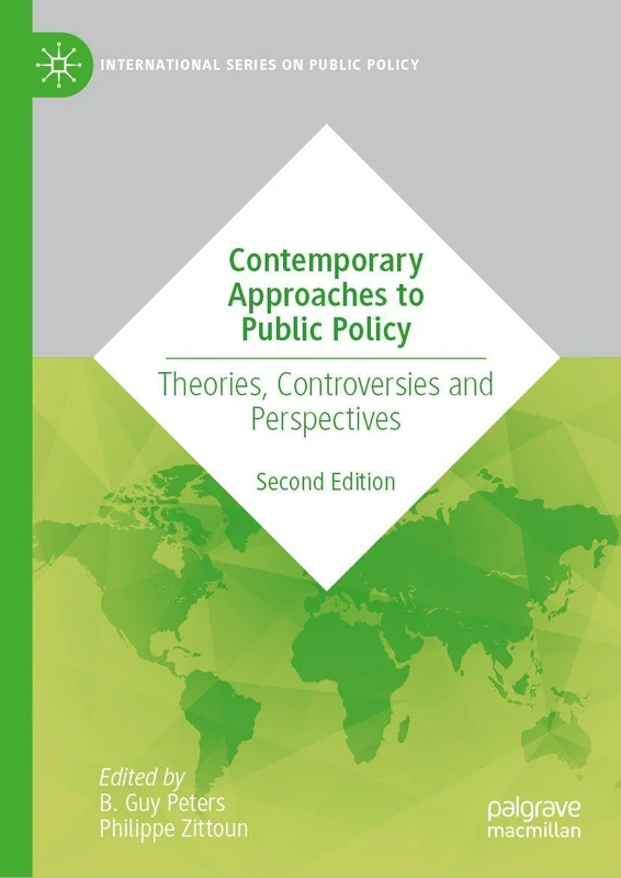 Contemporary Approaches to Public Policy: Theories, Controversies and Perspectives (International Series on Public Policy)
