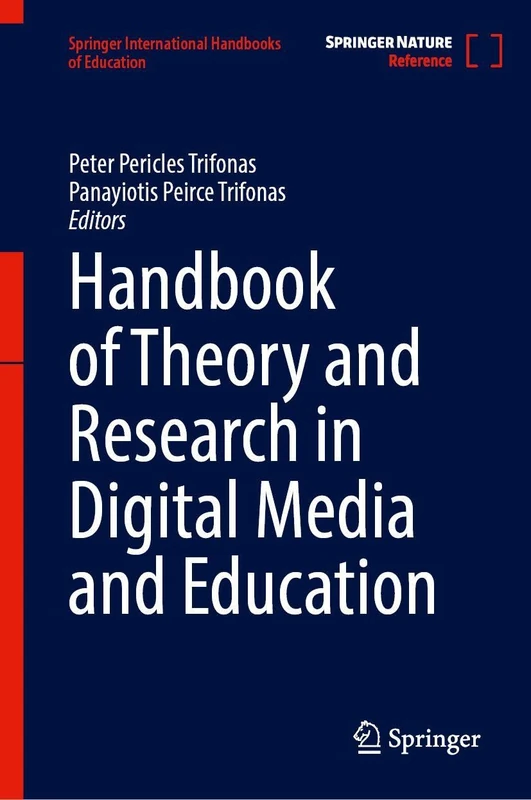 Handbook of Theory and Research in Digital Media and Education (Springer International Handbooks of Education)