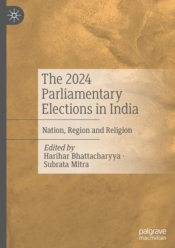 The 2024 Parliamentary Elections in India: Nation, Region and Religion