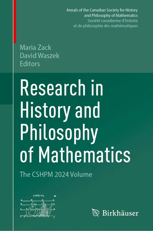 Research in History and Philosophy of Mathematics: The CSHPM 2024 Volume (Annals of the Canadian Society for History and Philosophy of Mathematics/ ... et de philosophie des mathématiques)