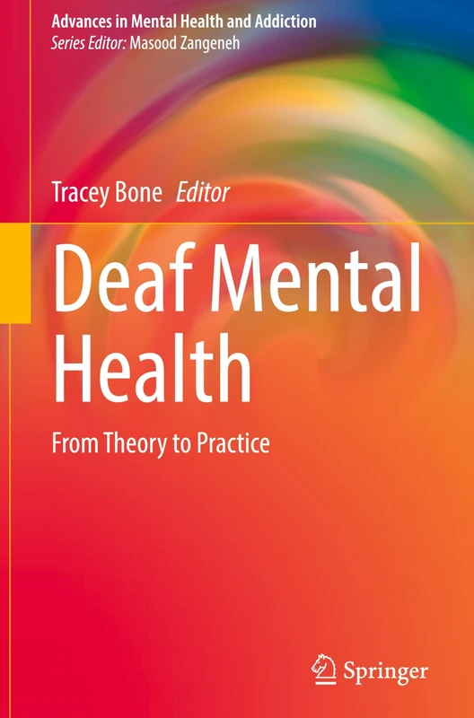 Deaf Mental Health: From Theory to Practice (Advances in Mental Health and Addiction)
