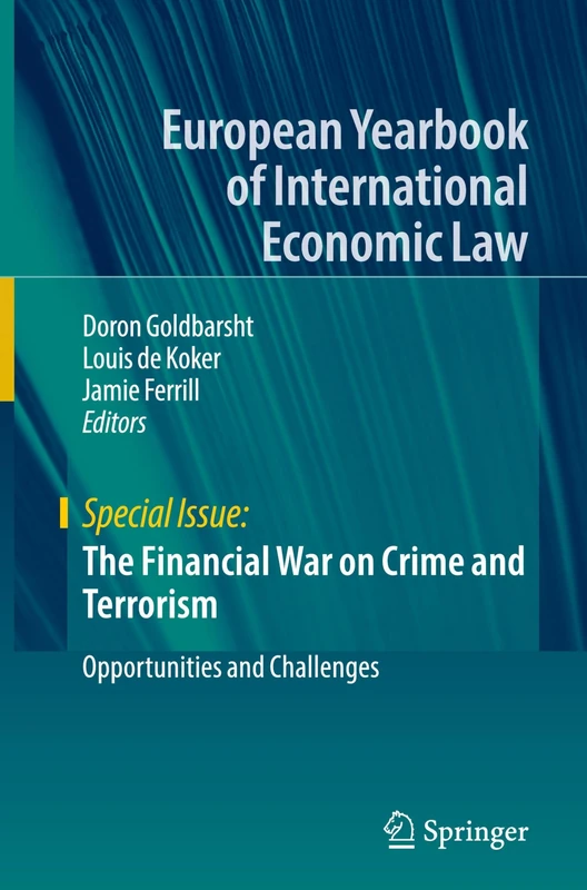The Financial War on Crime and Terrorism: Opportunities and Challenges (European Yearbook of International Economic Law)