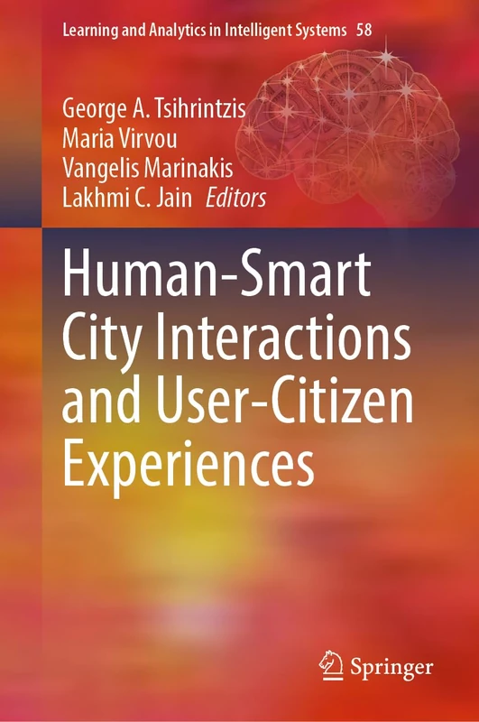 Human-Smart City Interactions and User-Citizen Experiences (Learning and Analytics in Intelligent Systems, 58)