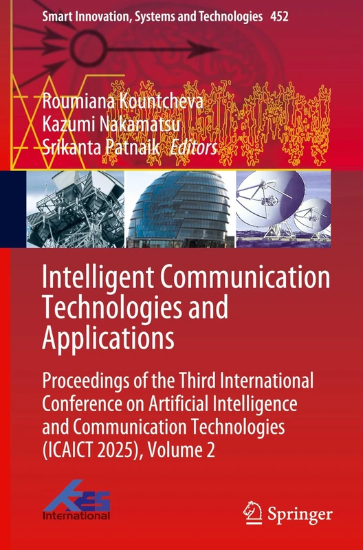 Intelligent Communication Technologies and Applications: Proceedings of the Third International Conference on Artificial Intelligence and ... Innovation, Systems and Technologies, 452)