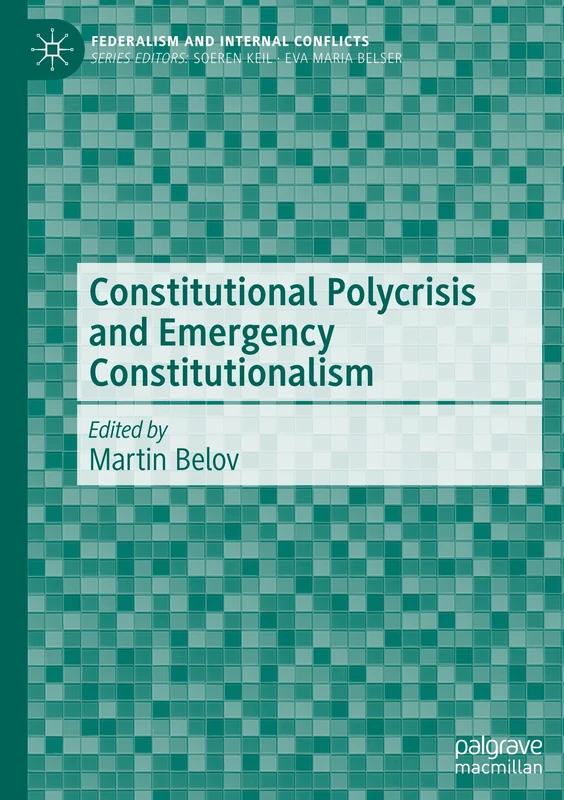 Constitutional Polycrisis and Emergency Constitutionalism (Federalism and Internal Conflicts)