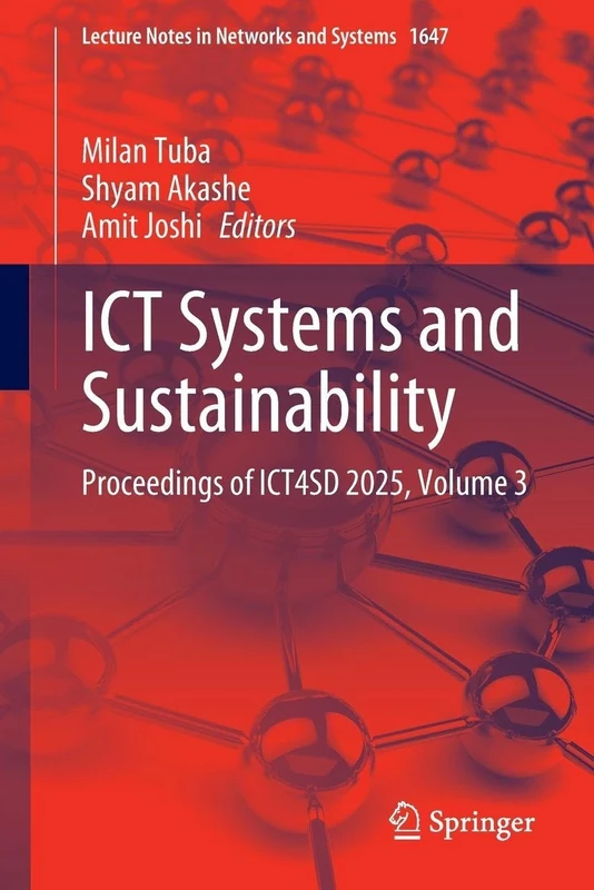 ICT Systems and Sustainability: Proceedings of ICT4SD 2025, Volume 3 (Lecture Notes in Networks and Systems, 1647)