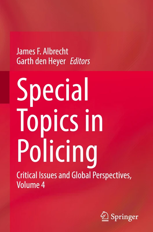 Special Topics in Policing: Critical Issues and Global Perspectives, Volume 4