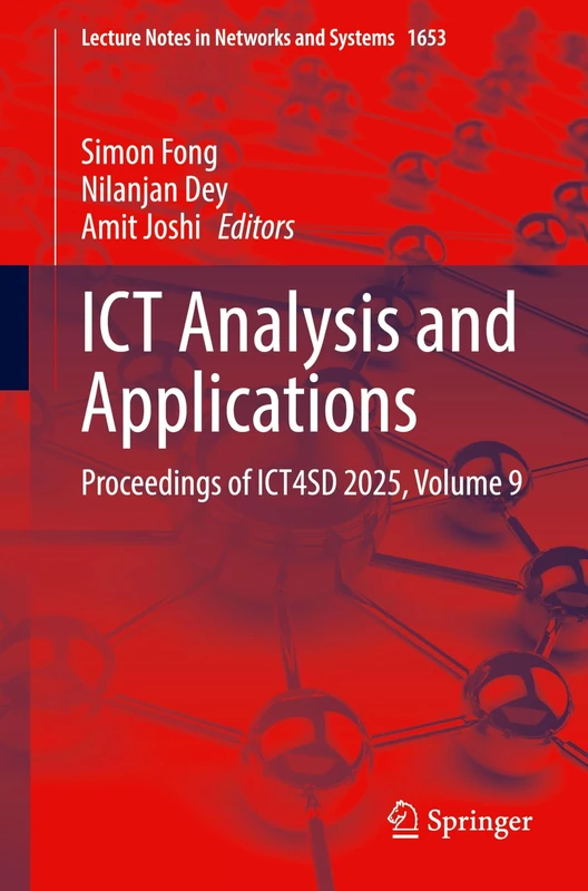 ICT Analysis and Applications: Proceedings of ICT4SD 2025, Volume 9 (Lecture Notes in Networks and Systems, 1653)