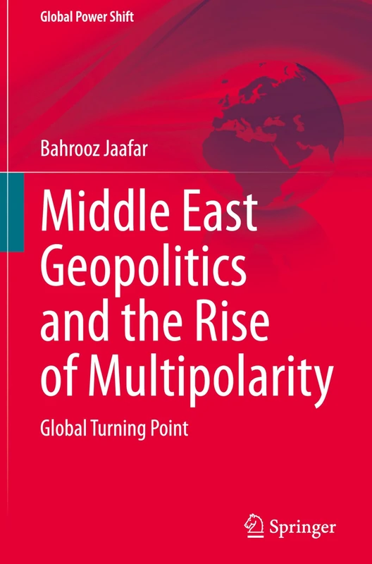 Middle East Geopolitics and the Rise of Multipolarity: Global Turning Point (Global Power Shift)