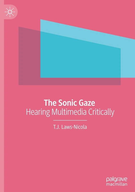 The Sonic Gaze: Hearing Multimedia Critically