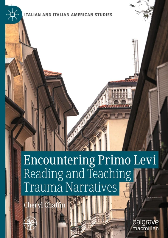 Encountering Primo Levi: Reading and Teaching Trauma Narratives (Italian and Italian American Studies) - Image 1