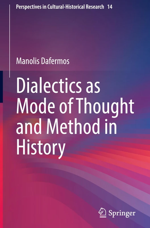 Dialectics as Mode of Thought and Method in History (Perspectives in Cultural-Historical Research, 14)