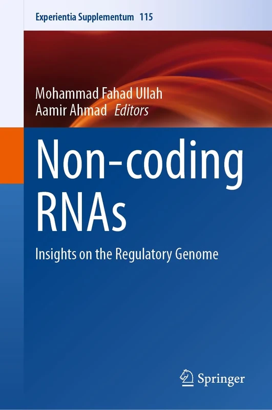 Non-coding RNAs: Insights on the Regulatory Genome (Experientia Supplementum, 115)