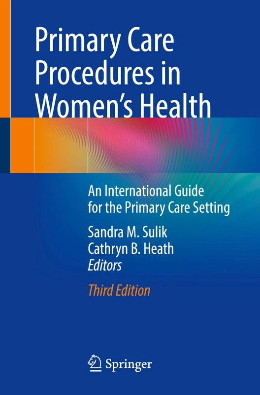 Primary Care Procedures in Women's Health: An International Guide for the Primary Care Setting