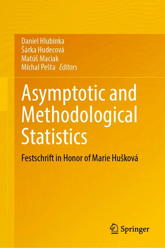 Asymptotic and Methodological Statistics: Festschrift in Honor of Marie Hušková