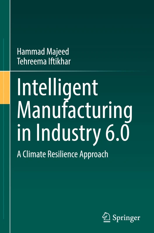 Intelligent Manufacturing in Industry 6.0: A Climate Resilience Approach