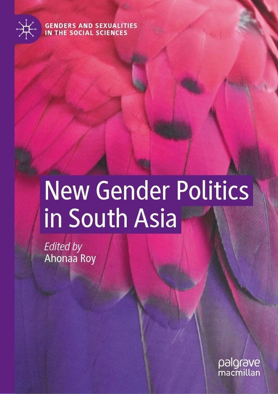 New Gender Politics in South Asia (Genders and Sexualities in the Social Sciences)