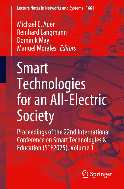 Smart Technologies for an All-Electric Society: Proceedings of the 22nd International Conference on Smart Technologies & Education (STE2025). Volume 1 (Lecture Notes in Networks and Systems, 1661)