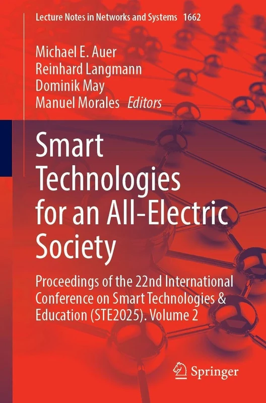 Smart Technologies for an All-Electric Society: Proceedings of the 22nd International Conference on Smart Technologies & Education (STE2025). Volume 2 (Lecture Notes in Networks and Systems, 1662)