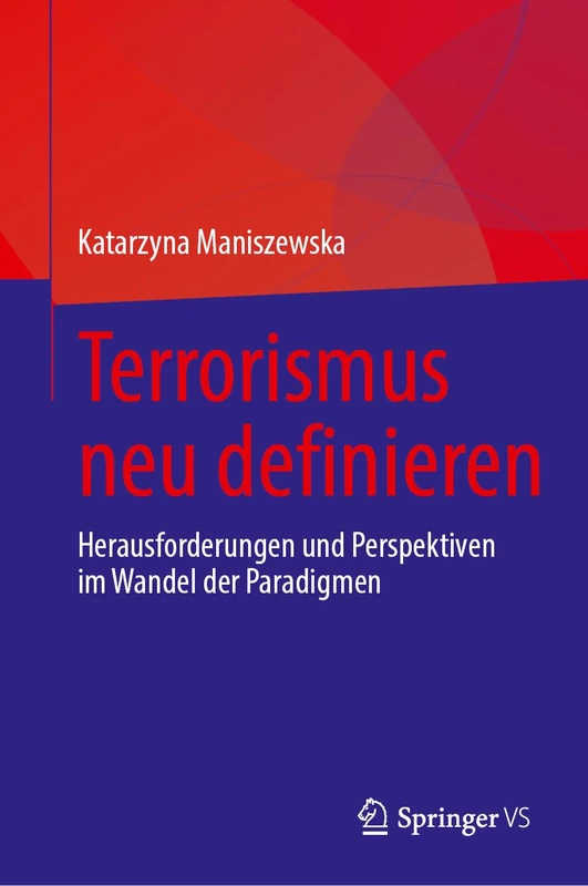 Terrorismus neu definieren: Herausforderungen und Perspektiven im Wandel der Paradigmen