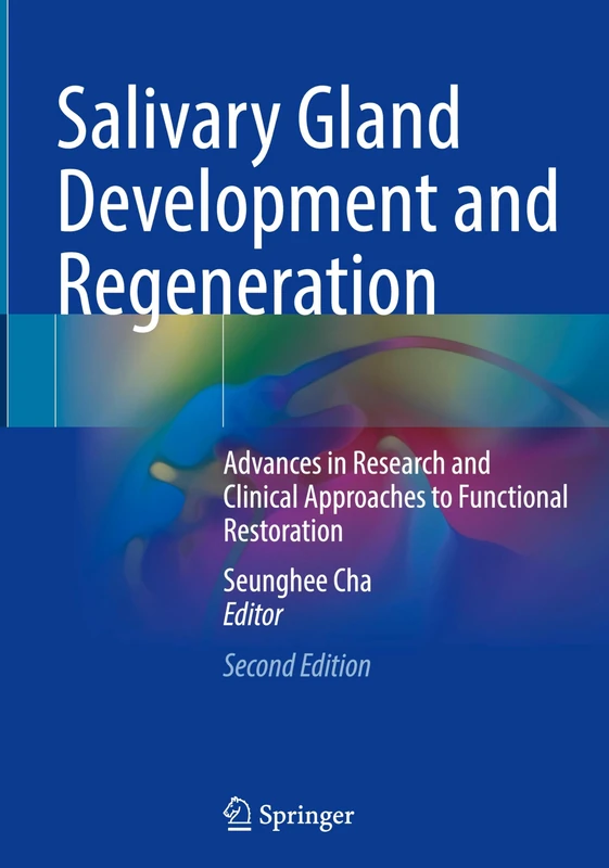 Salivary Gland Development and Regeneration: Advances in Research and Clinical Approaches to Functional Restoration - Image 1