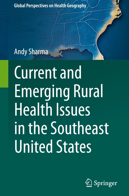 Current and Emerging Rural Health Issues in the Southeast United States (Global Perspectives on Health Geography)