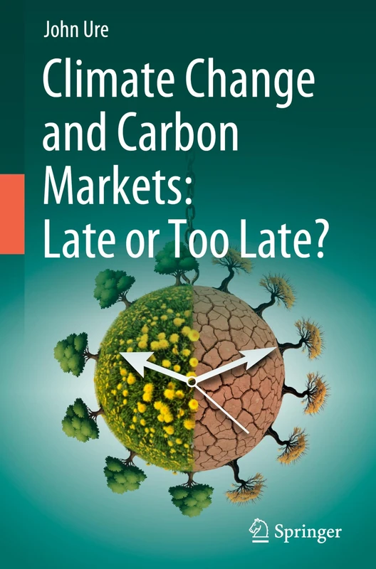 Climate Change and Carbon Markets: Late or Too Late?