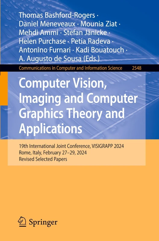 Computer Vision, Imaging and Computer Graphics Theory and Applications: 19th International Joint Conference, VISIGRAPP 2024, Rome, Italy, February ... in Computer and Information Science, 2548) - Image 1