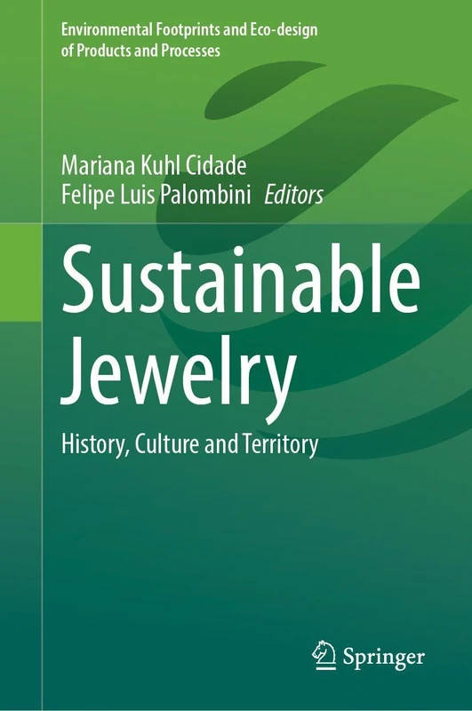 Sustainable Jewelry: History, Culture and Territory (Environmental Footprints and Eco-design of Products and Processes)