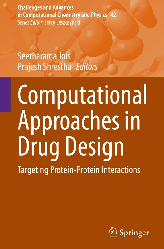 Computational Approaches in Drug Design: Targeting Protein-Protein Interactions (Challenges and Advances in Computational Chemistry and Physics, 42)