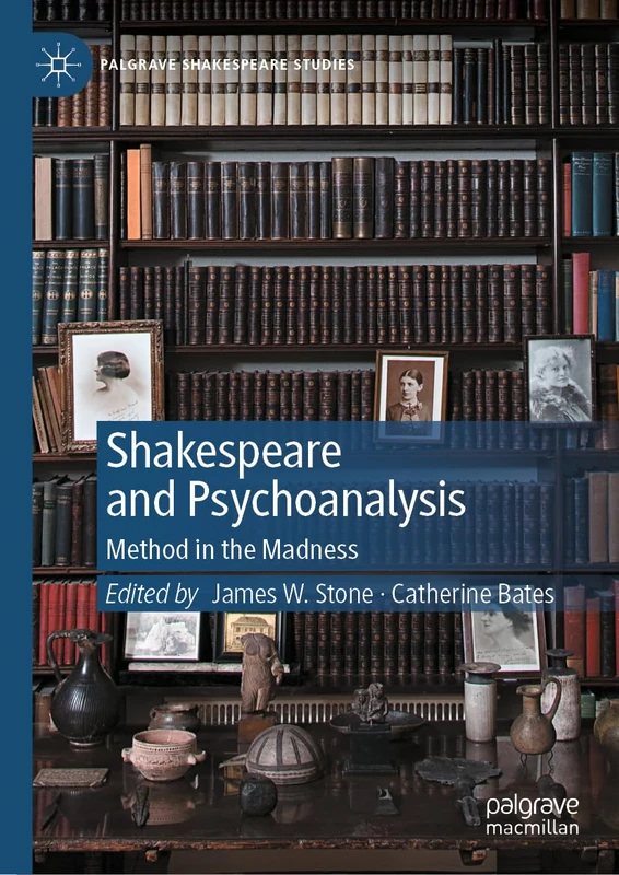 Shakespeare and Psychoanalysis: Method in the Madness (Palgrave Shakespeare Studies)