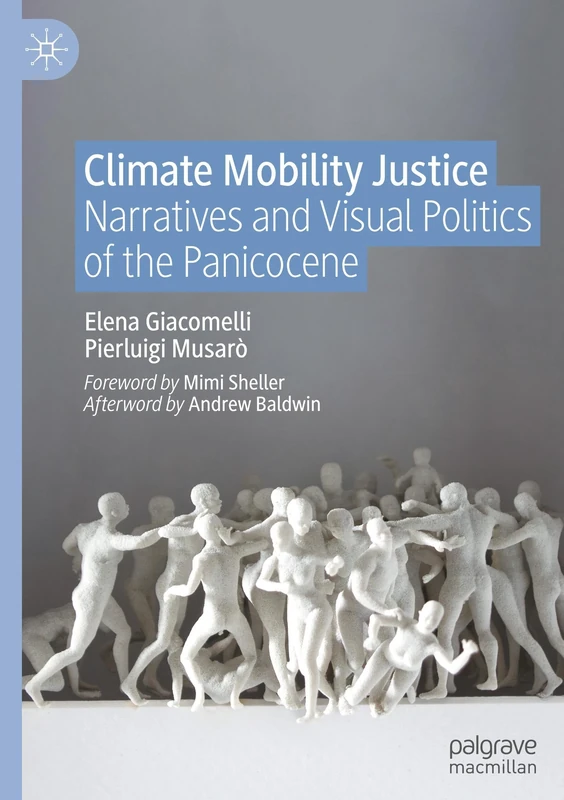 Climate Mobility Justice: Narratives and Visual Politics of the Panicocene