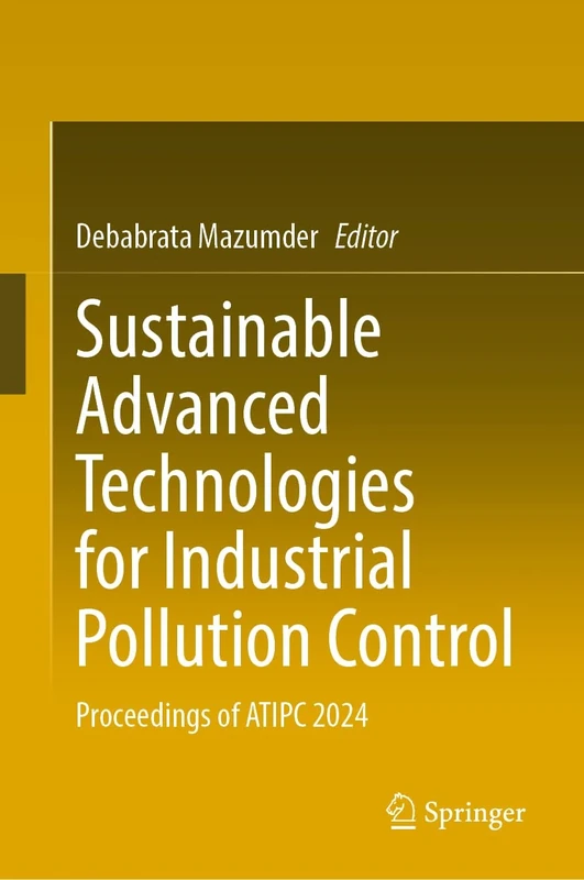 Sustainable Advanced Technologies for Industrial Pollution Control: Proceedings of ATIPC 2024