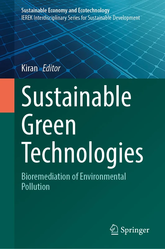 Sustainable Green Technologies: Bioremediation of Environmental Pollution (Sustainable Economy and Ecotechnology)