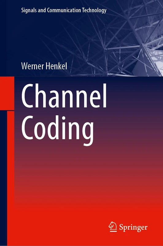 Channel Coding (Signals and Communication Technology)