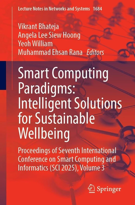 Smart Computing Paradigms: Intelligent Solutions for Sustainable Wellbeing: Proceedings of Seventh International Conference on Smart Computing and ... (Lecture Notes in Networks and Systems, 1684)