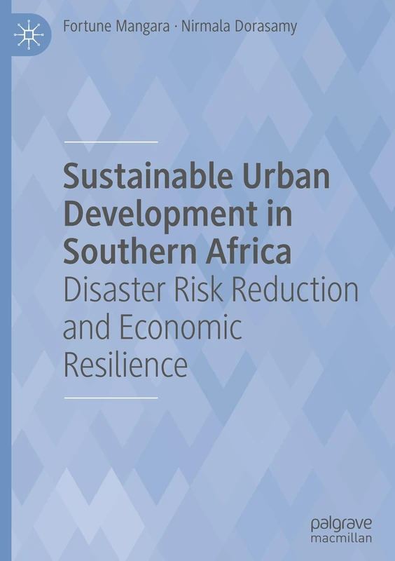 Sustainable Urban Development in Southern Africa: Disaster Risk Reduction and Economic Resilience
