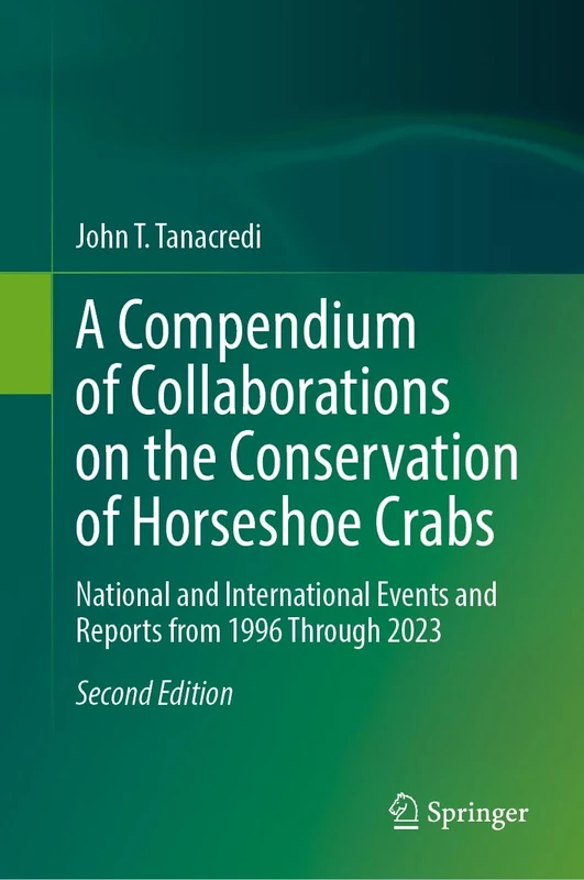 A Compendium of Collaborations on the Conservation of Horseshoe Crabs: National and International Events and Reports from 1996 Through 2023